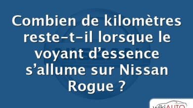 Combien de kilomètres reste-t-il lorsque le voyant d’essence s’allume sur Nissan Rogue ?